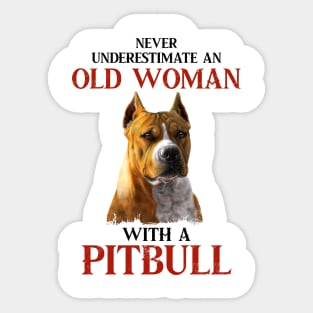 Never underestimate an old woman with a pitbull tshirt woman funny gift t-shirt Sticker